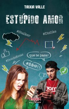 estupido amor. una historia de bullynovios (ebook)-trixia valle-9786079794156