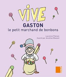 gaston le petit marchand de bonbons-laurence pierson-9786144431856