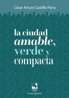 la ciudad amable, verde y compacta (ebook)-césar arturo castillo parra-9786287617056