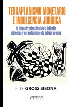 terraplanismo monetario e indulgencia juridica (ebook)-enrique d. gross sibona-9786316604156