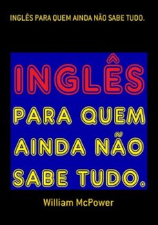 ingles para quem ainda no sabe tudo. (ebook)-william mcpower-9786500263756