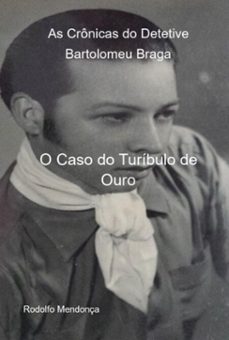as cronicas do detetive bartolomeu braga (ebook)-mendonça rodolfo-9786501086156
