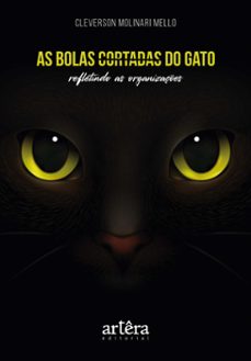 as bolas cortadas do gato: refletindo as organizaçes (ebook)-9786525063256