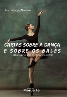 cartas sobre a dança e sobre os bales: lettres sur la danse et sur les ballets (ebook)-jean georges noverre-9786525075556