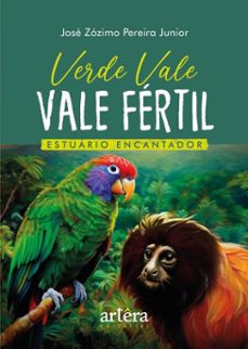 verde vale, vale fertil: estuario encantador (ebook)-josé zózimo pereira junior-9786525077956