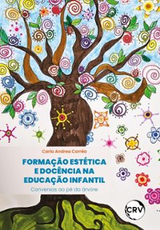 formaço estetica e docencia na educaço infantil (ebook)-carla andrea corrêa-9786525169156