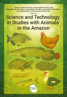 science and technology in studies with animals in the amazon (ebook)-adriano teixeira de oliveira-ariany rabello da silva liebl-suelen miranda dos santos-9786525176956