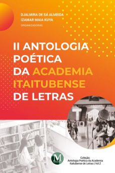 ii antologia poetica da academia itaitubense de letras (ebook)-djalmira de sá almeida-izamar maia kuya-9786525181356