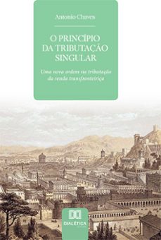 o principio da tributaço singular (ebook)-antonio chaves-9786525202556