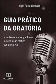 guia prático da oratória (ebook)-ligia paula machado-9786525215556