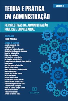 teoria e pratica em administraço - perspectivas da administraço publica e empresarial (ebook)-tiago aroeira (org.)-9786525247656