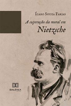 a superaço da moral em nietzsche (ebook)-ícaro souza farias-9786525279756