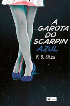 a garota do scarpin azul (ebook)-f. b. silva-9786525409856