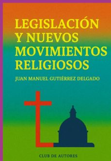 legislacion y nuevos movimientos religiosos (ebook)-juan manuel gutiérrez delgado-9786526656556