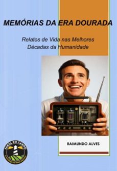 memórias da era dourada (ebook)-raimundo alves-9786526658956