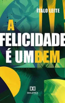 a felicidade e um bem (ebook)-ítalo leite-9786527029656