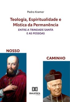 teologia, espiritualidade e mistica da permanencia entre a trindade santa e as pessoas (ebook)-pedro kramer-9786527060956