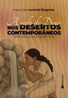 a sede de deus nos desertos contemporaneos (ebook)-maria clara lucchetti bingemer-9786553722156