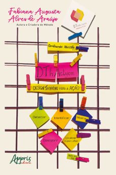 dthactyon: design thinking para aço; estrategia para desenvolvimento de negocios em ambientes colaborativos de aprendizagem (ebook)-fabiana augusta alves de araújo-9786555235456