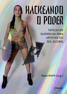 hackeando o poder: taticas de guerrilha para artistas do sul global (ebook)-9786556910956