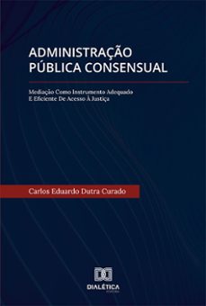 administraço publica consensual (ebook)-carlos eduardo dutra curado-9786558779056