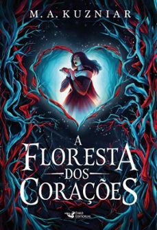 a floresta dos coraçes (ebook)-m. a. kuzniar-luisa facincani-9786559579556