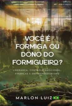 voce e formiga ou dono do formigueiro? (ebook)-luiz marlon-9786585891356