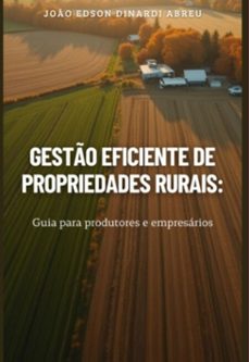 gestao eficiente de propriedades rurais: (ebook)-joão edson dinardi abreu-9786598649456