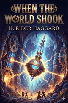 when the world shook (ebook)-h. rider haggard-9786726556656
