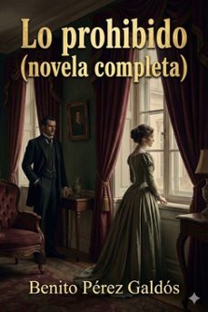 lo prohibido (novela completa) (ebook)-benito perez galdos-9786726564156