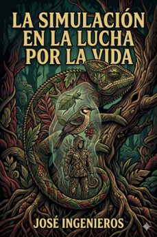 la simulacion en la lucha por la vida (ebook)-jose ingenieros-9786726566556