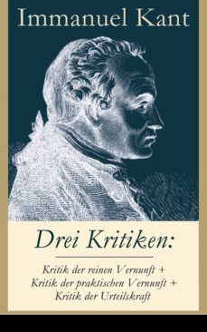 drei kritiken: kritik der reinen vernunft + kritik der praktischen vernunft + kritik der urteilskraft (ebook)-9788026823056