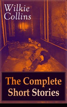 wilkie collins: the complete short stories (ebook)-9788026837756