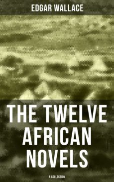 the twelve african novels (a collection) (ebook)-edgar wallace-9788027201556