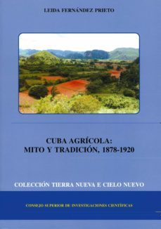cuba agricola: mito y tradicion, 1878-192-9788400083656
