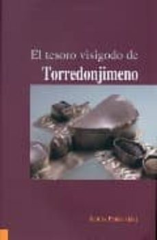 el tesoro visigodo de torredonjimeno-alicia perea-9788400088156