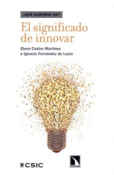 el significado de innovar-elena castro martinez-ignacio fernandez de lucio-9788400096656