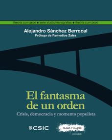 el fantasma de un orden: crisis, democracia y momento populista-alejandro sanchez berrocal-9788400110956