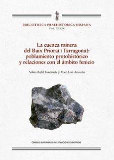 la cuenca minera del baix priorat (tarragona) : poblamiento protohistorico y relaciones con el ambito fenicio (ebook)-nuria rafel fontanals-xose-lois armada-9788400112356