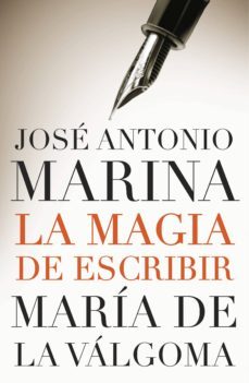 la magia de escribir (ebook)-jose antonio marina-maria de la valgoma-9788401390456