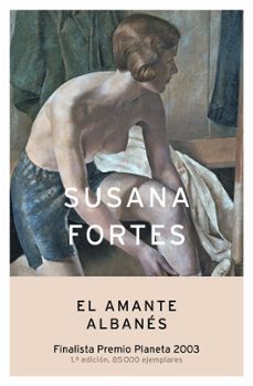el amante albanes (finalista premio planeta 2003)-9788408050056