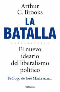 la batalla: el nuevo ideario del liberalismo politico-9788408101956