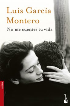 no me cuentes tu vida-luis garcia montero-9788408123156