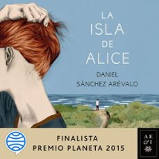 la isla de alice (audiolibro)-daniel sanchez arevalo-9788408172956