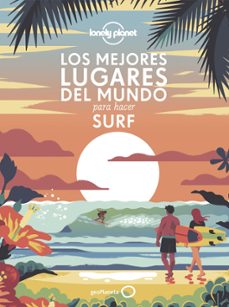 los mejores lugares del mundo para hacer surf (lonely planet)-9788408240556