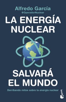 la energia nuclear salvara el mundo. derribando mitos sobre la energia nuclear-9788408247456