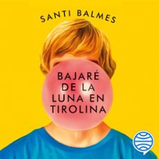 bajare de la luna en tirolina (audiolibro)-santi balmes-9788408251156