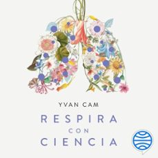 respira con ciencia (audiolibro)-yvan cam-9788408297956