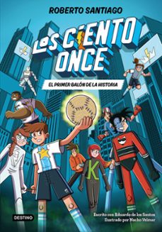 los ciento once 2. el primer balon de la historia-roberto santiago-9788408322856