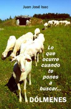 lo que ocurre cuando te pones a buscar dolmenes (ebook)-juan jose isac-9788410040656